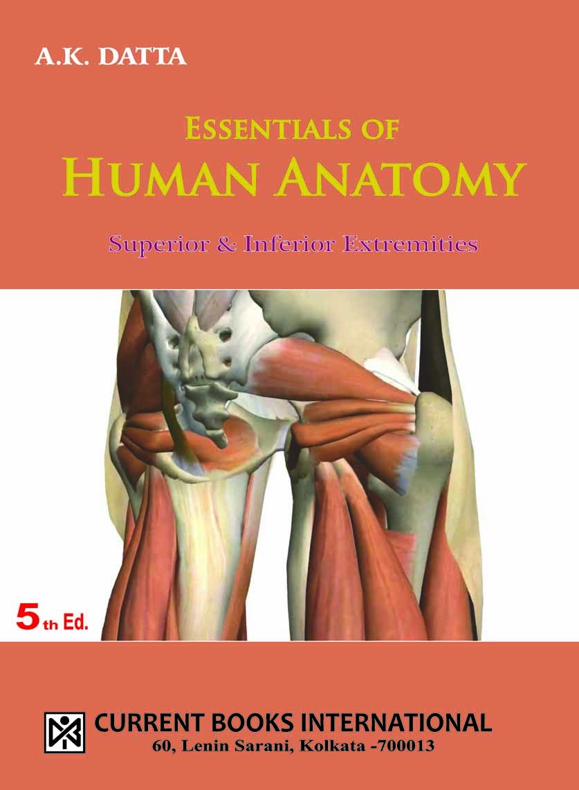 ESSENTIALS of HUMAN ANATOMY PART - III : SUPERIOR & INFERIOR EXTREMITIES