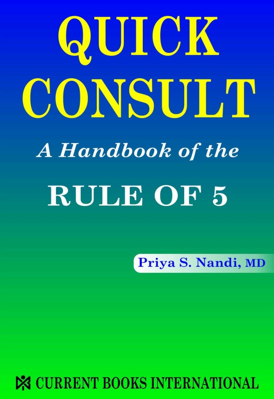 QUICK CONSULT A HAND BOOK of THE “RULE OF 5” 1/ed by Priya S. Nandi
