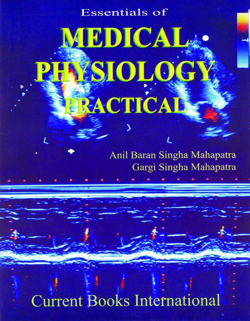 ESSENTIALS of MEDICAL PHYSIOLOGY PRACTICAL